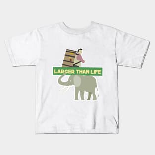 Larger than life Kids T-Shirt